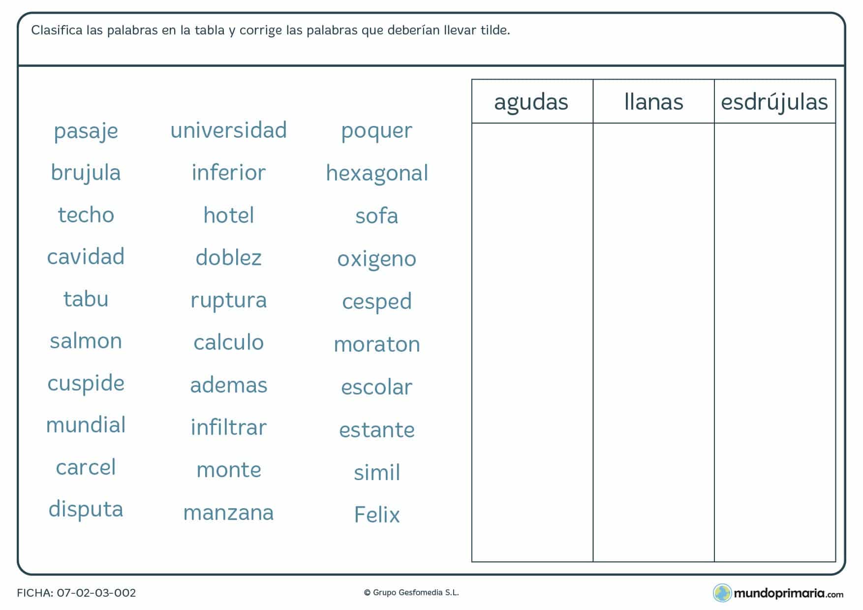 Ficha de acentuación en la que deberás colocar cada palabra en su casilla correspondiente y ponerles la tilde a las que lo necesiten.