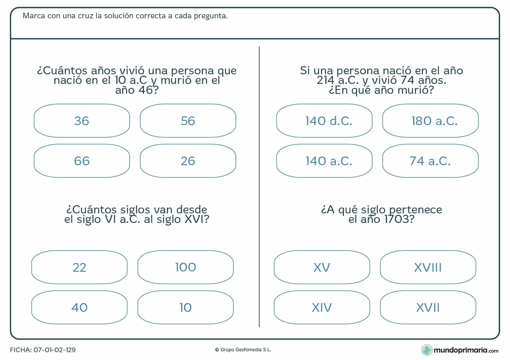 Ficha de años y siglos. Calcula el espacio de tiempo entre los diferentes ejemplos que te mostramos y señala la respuesta.