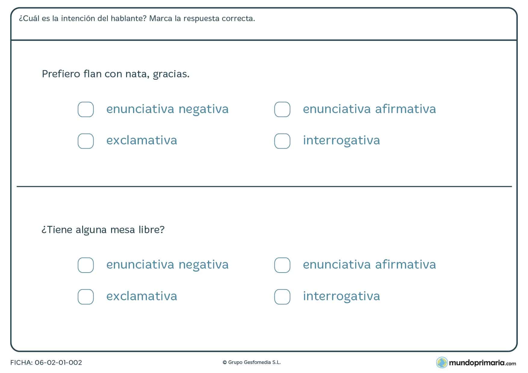 Ficha de clasificar oraciones según la intención de cómo se dice, en enuciativas,interrogativas y exclamativas.
