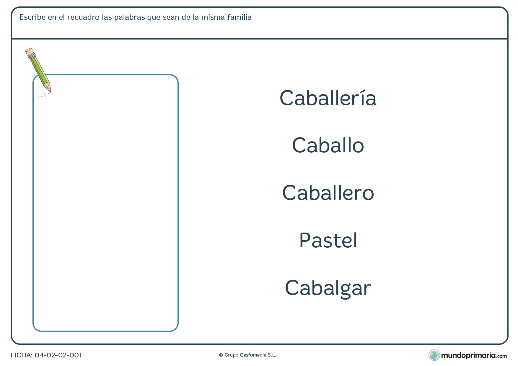 Ficha de familias de palabras en la que has de seleccionar entre varias palabras las que pertenecen a una misma familia.