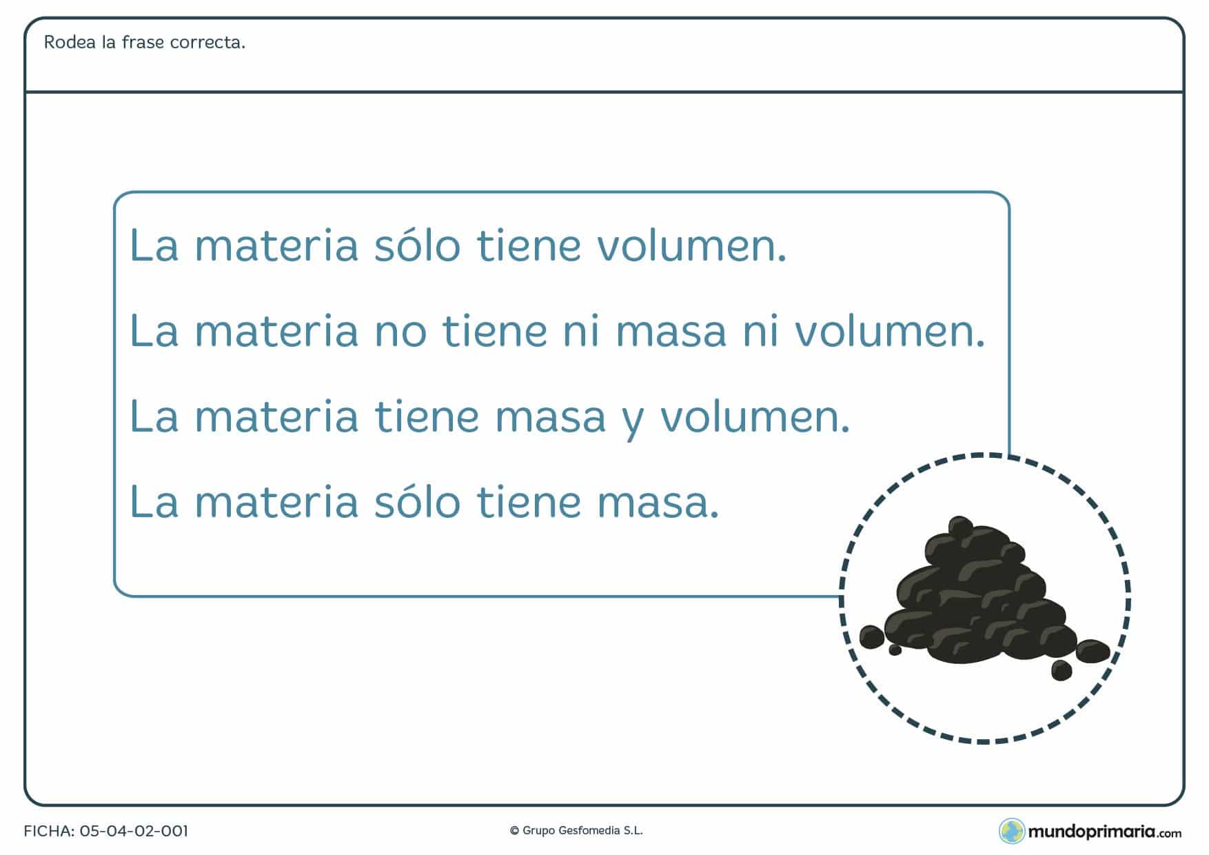 Ficha de la materia en la que tienes que marcar la frase correcta sobre lo que tiene o no tiene la materia.