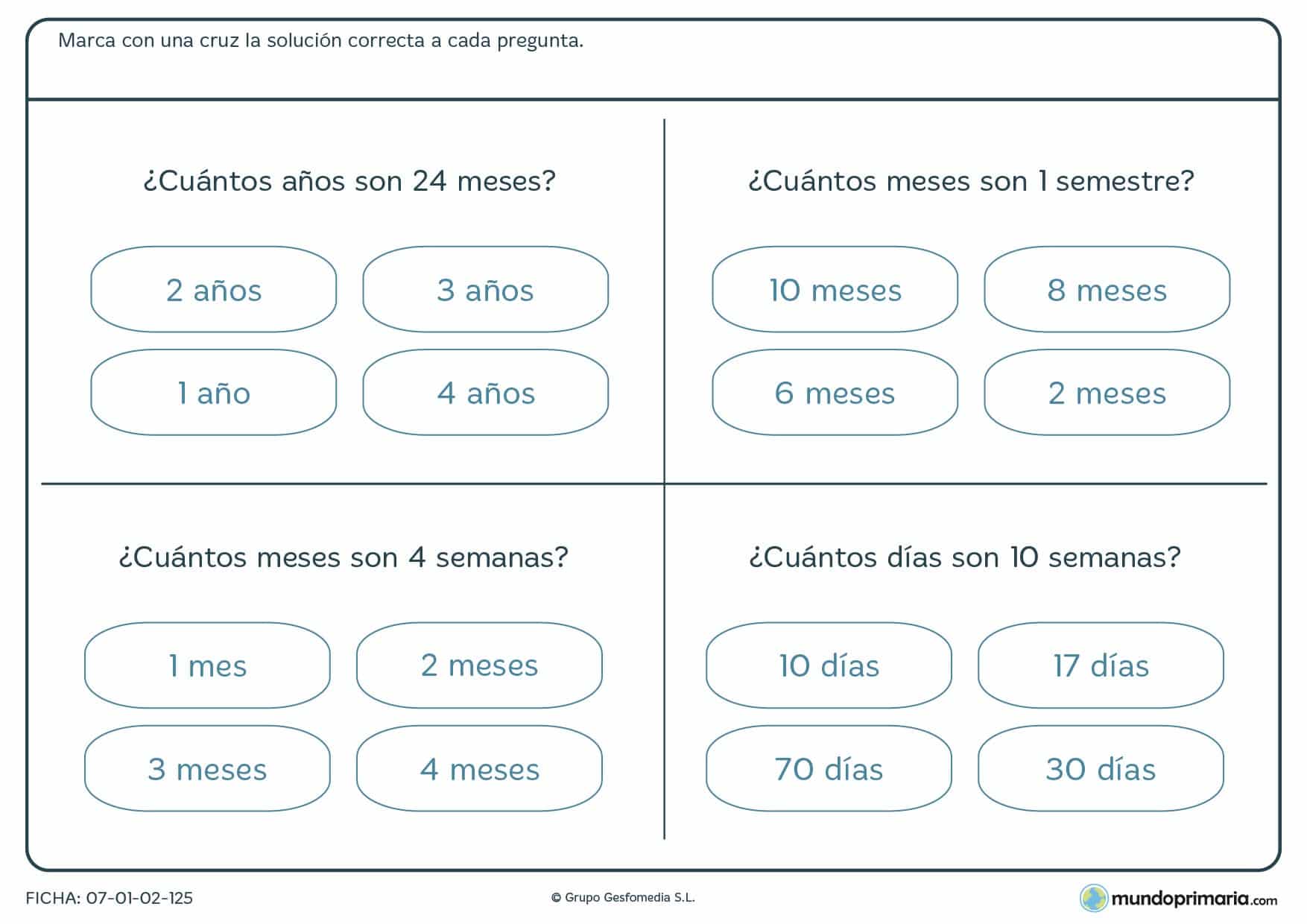 Ficha de medidas de tiempo en la que tienes que elegir la respuesta correcta a la equivalencia entre días, semanas y meses.