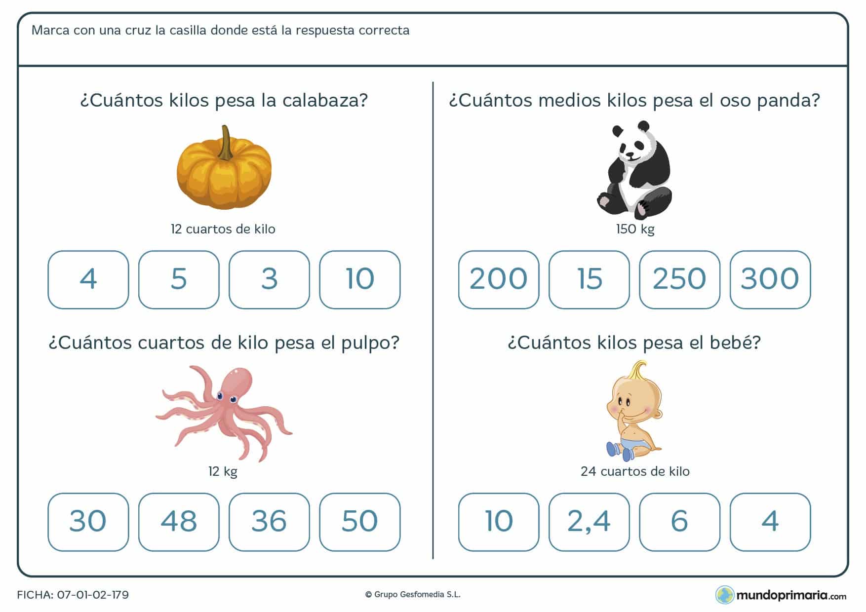 Ficha de peso en kilos. Tacha la respuesta correcta de cuánto pesa el objeto o animal del dibujo.