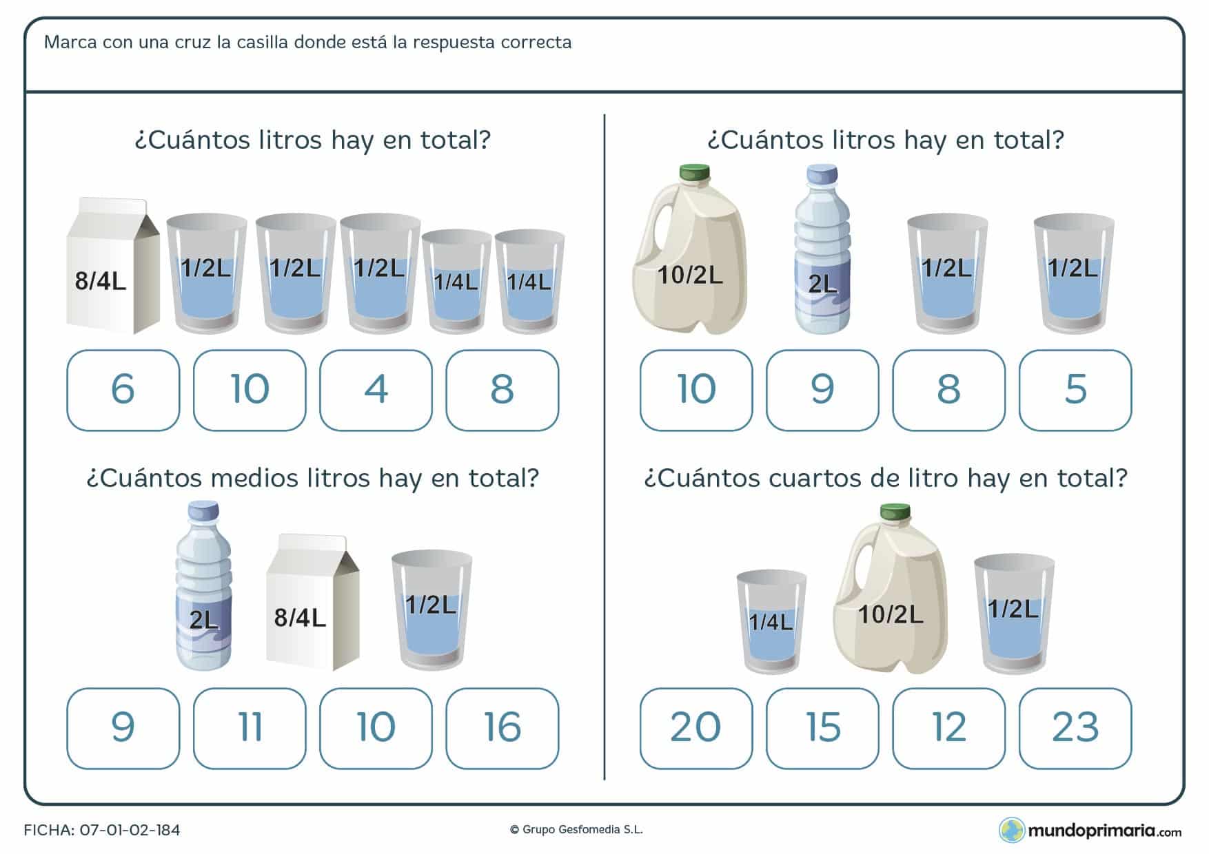 Ficha de sumar litros, medios litros y cuartos de litro. Señala la respuesta correcta de las cuatro posibles.