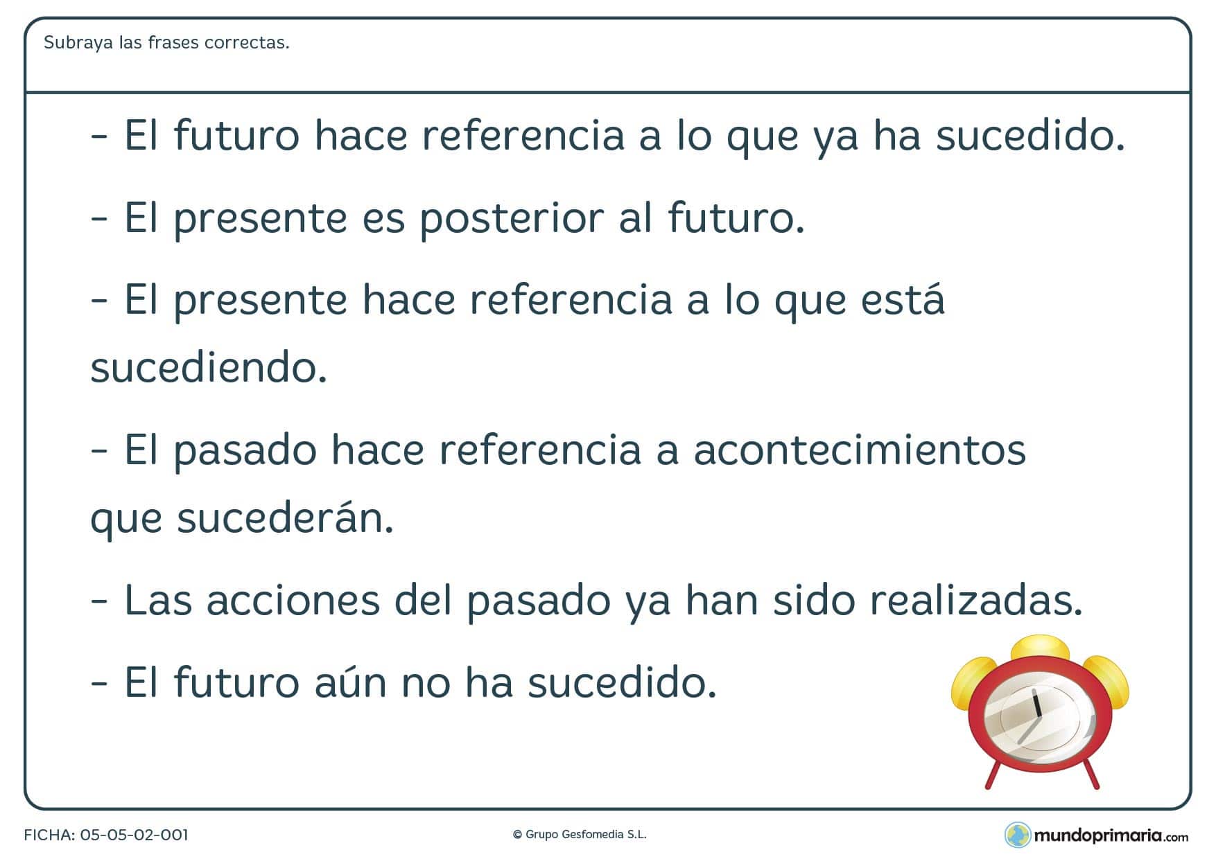 Fichas de presente, pasado y futuro en las que deberás surayar las frases correctas sobre este tema.