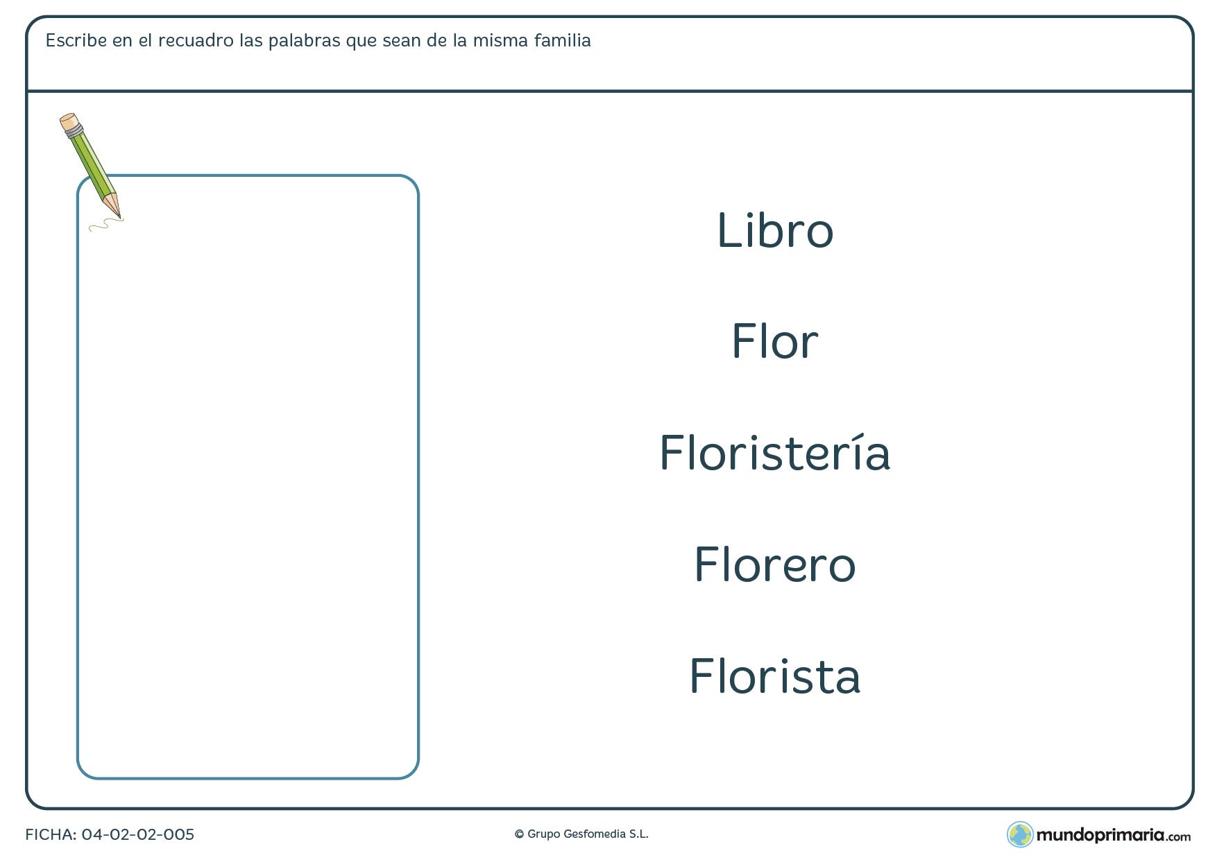 Ficha de aprender familias de palabras para niños de 7 a 8 años en la que tendrás que escribir dentro del recuadro aquellas palabras que sean de la misma familia.