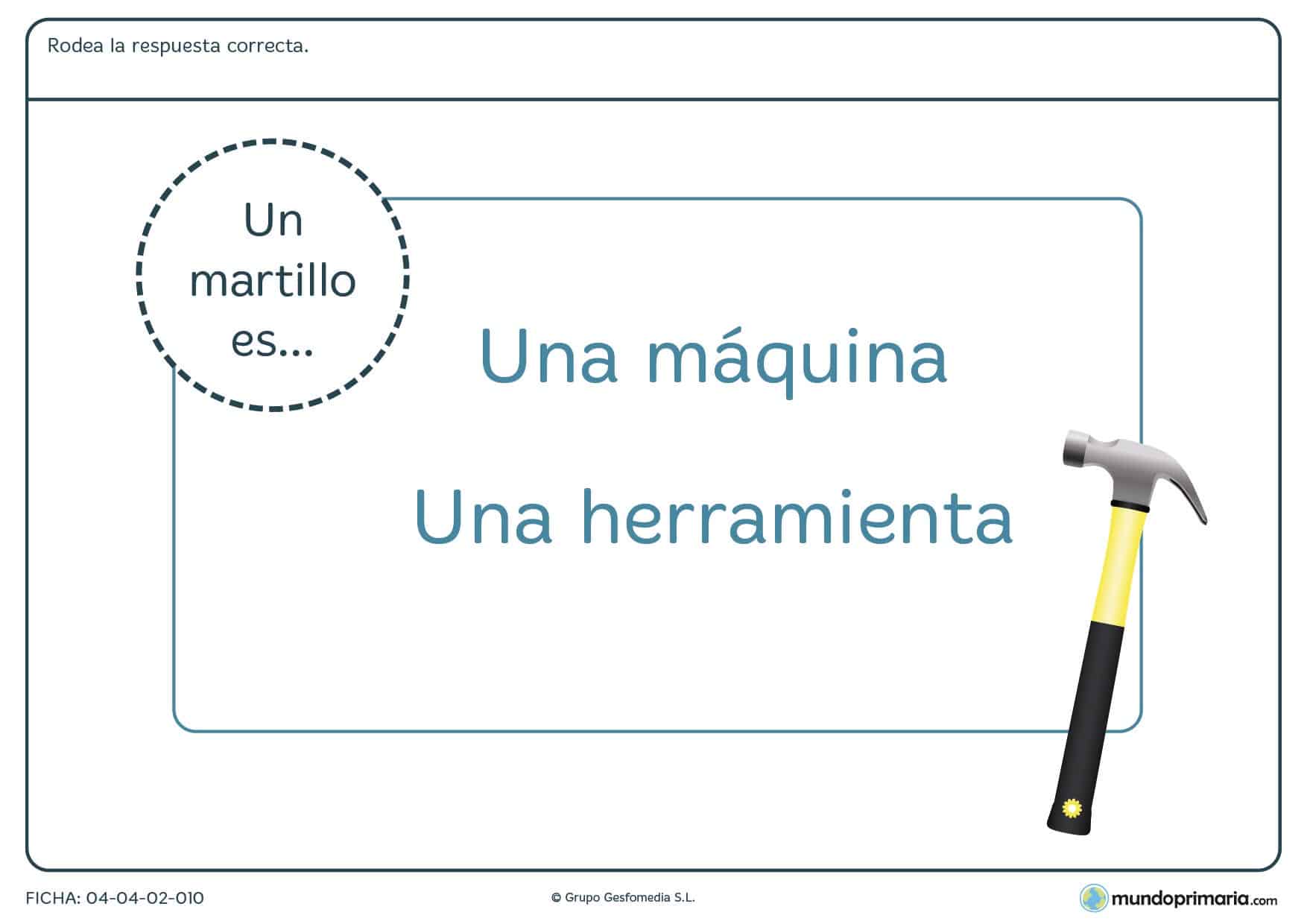 Ficha de diferenciar herramientas y máquinas en el que hay que rodear la respuesta correcta de las dos opciones.