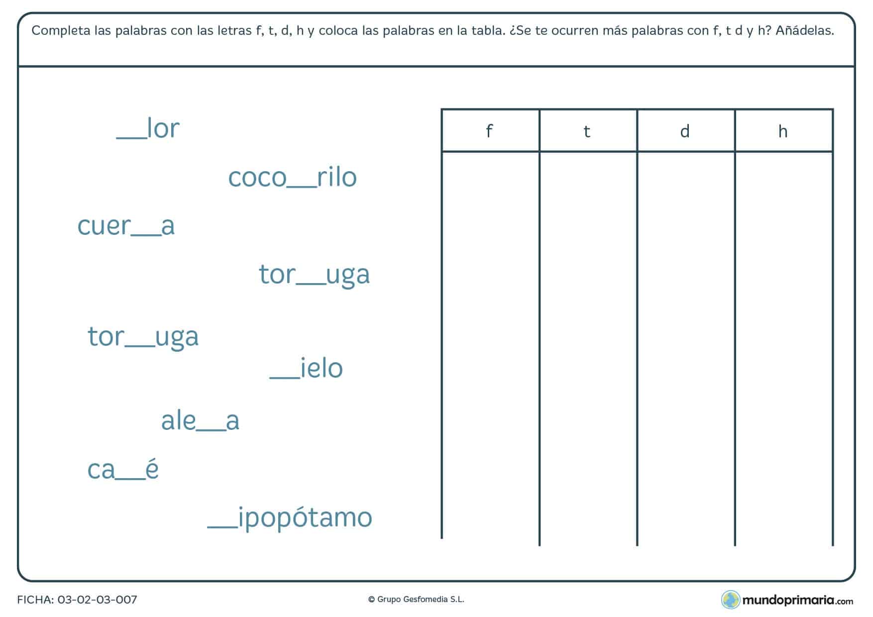 Ficha de las letras F T D y H para completar palabras y colocarlas en una tabla a rellenar.