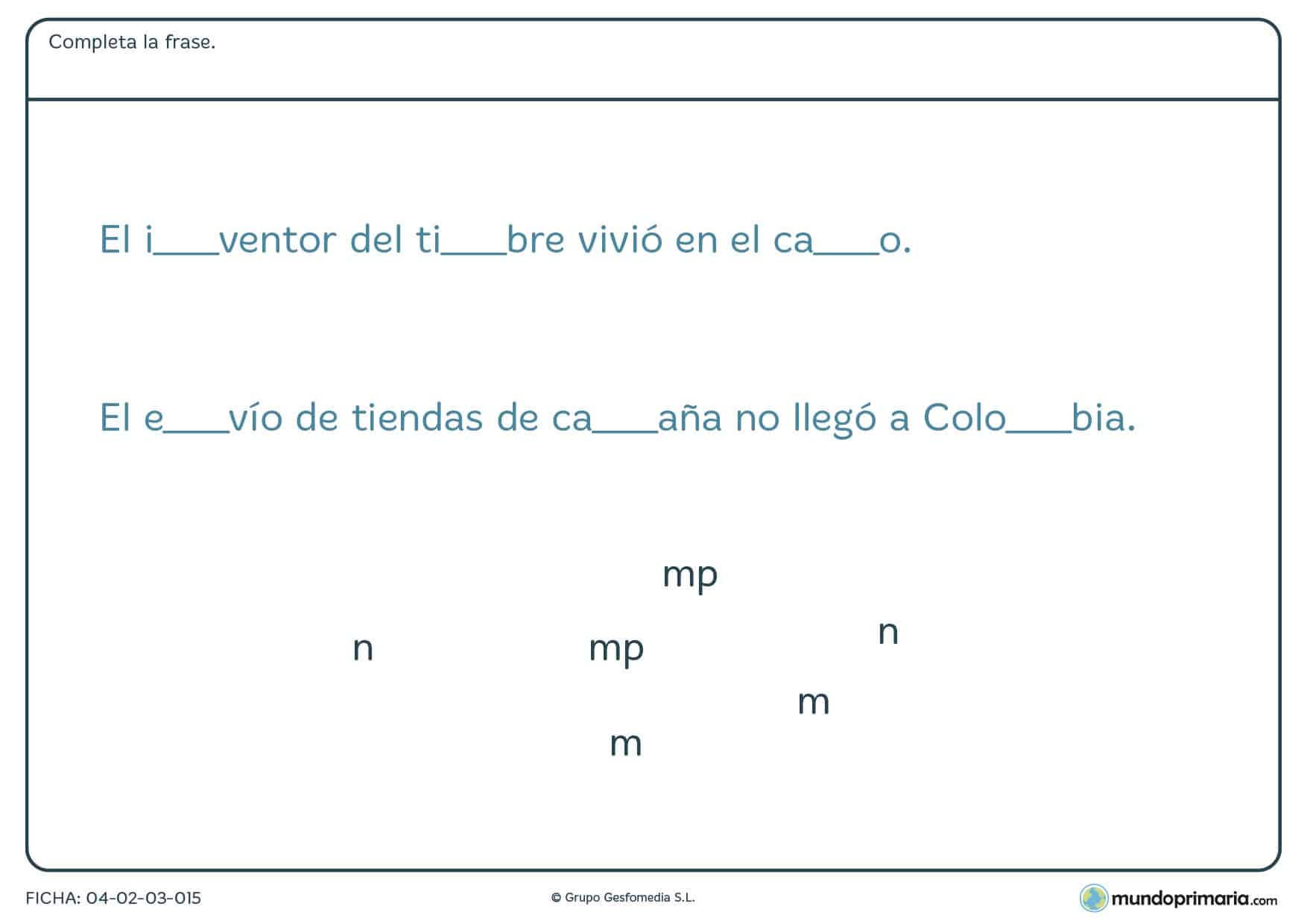 Ficha de completar la frase con "m", "n" o "mp" en la que debes completar las palabras con la partícula correcta para que la frase tenga sentido.