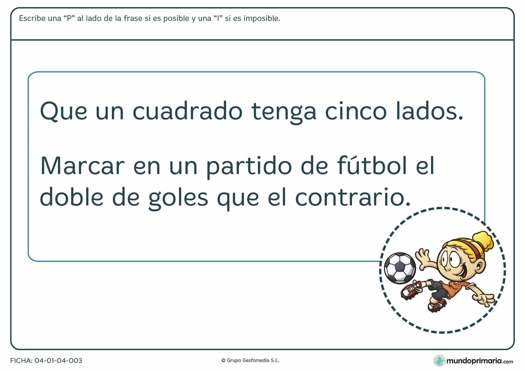 Ficha de distinguir la situación posible y la imposible en el hay que poner una "P" o una "I" en la frase correcta o incorrecta respectivamente.