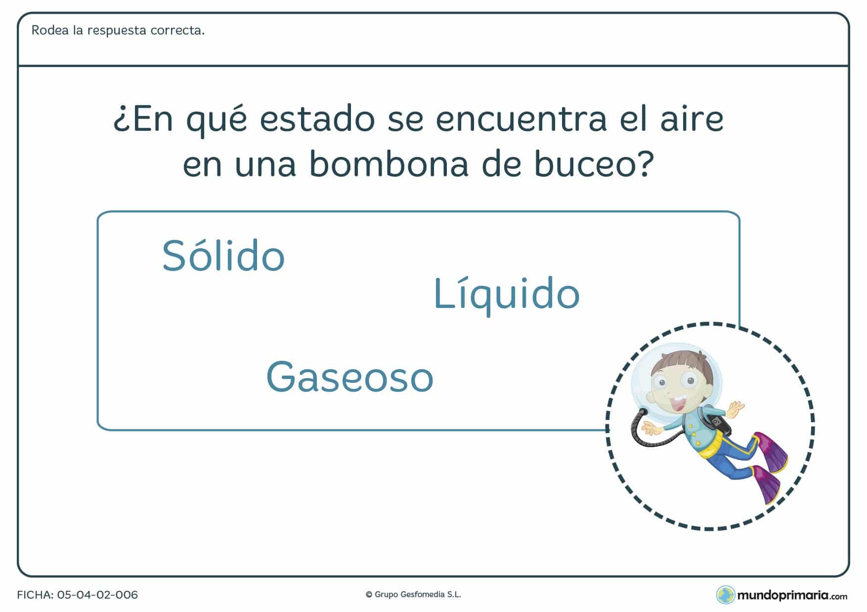 Ficha de identificar estados de la materia en el que hay que rodear la opción correcta a la pregunta planteada.