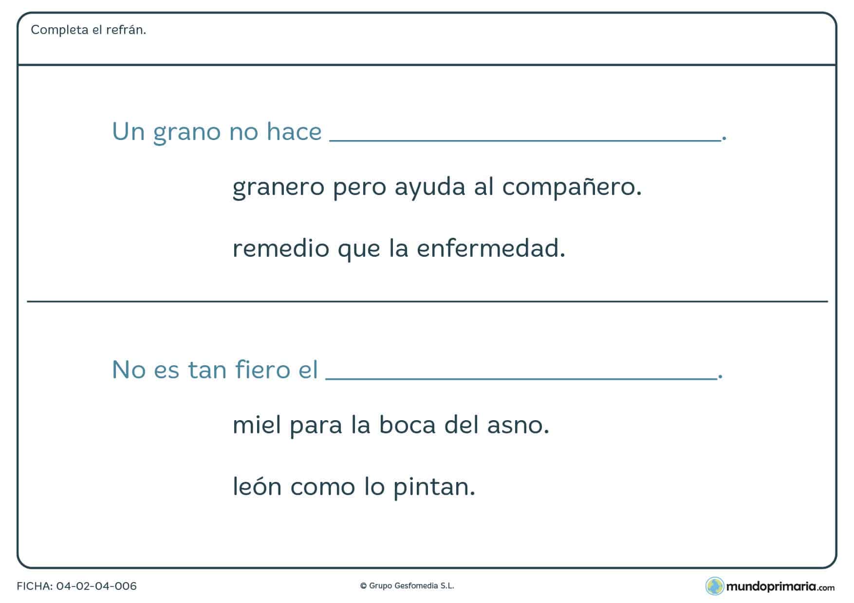 Ficha de terminar el refrán en la que tendrás que terminar el refrán dado con algunas de las opciones que te damos.