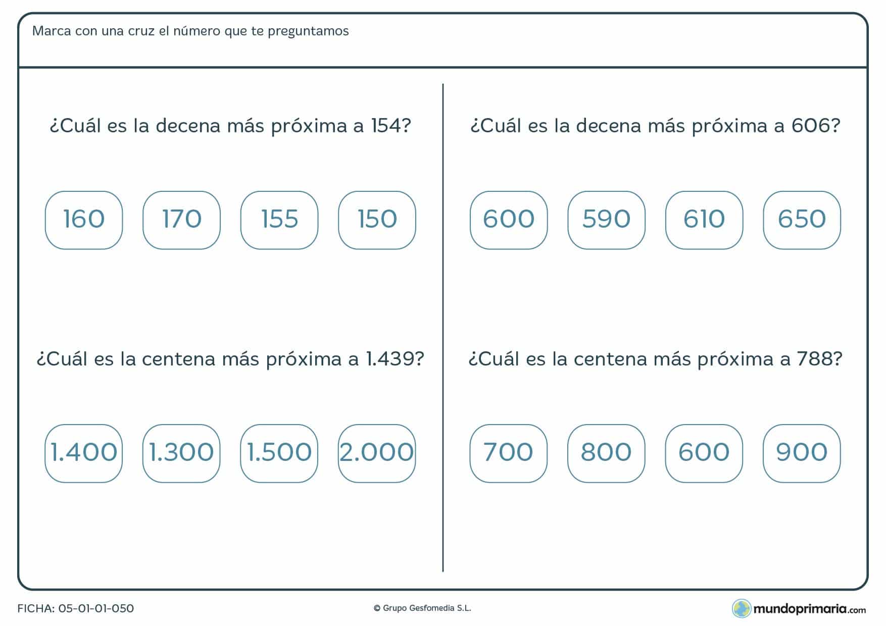 Marca con una cruz la centena o decena más próxima al número propuesto.