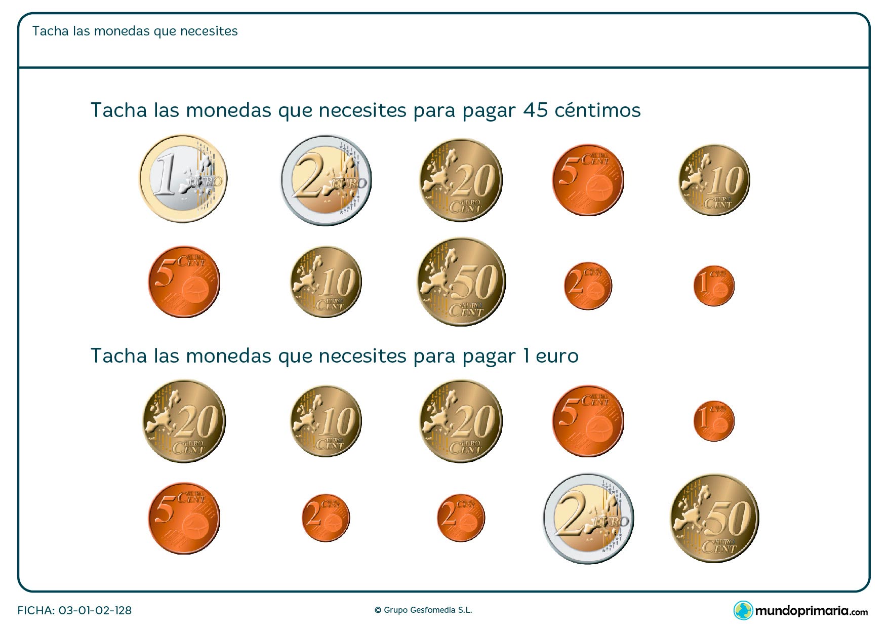 Ficha de dinero necesario en la que hay que elegir las monedas que sumen la cantidad que te pidan.