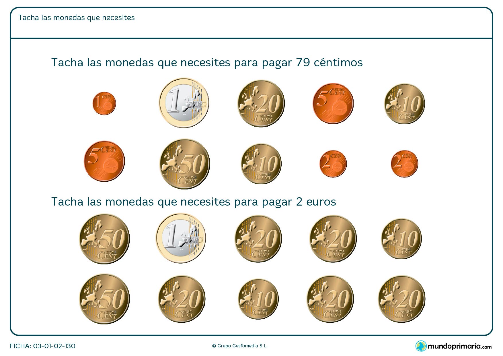 Ficha de elegir dinero necesario en la que hay que tachar las monedas que sumen la cantidad que te pidan.