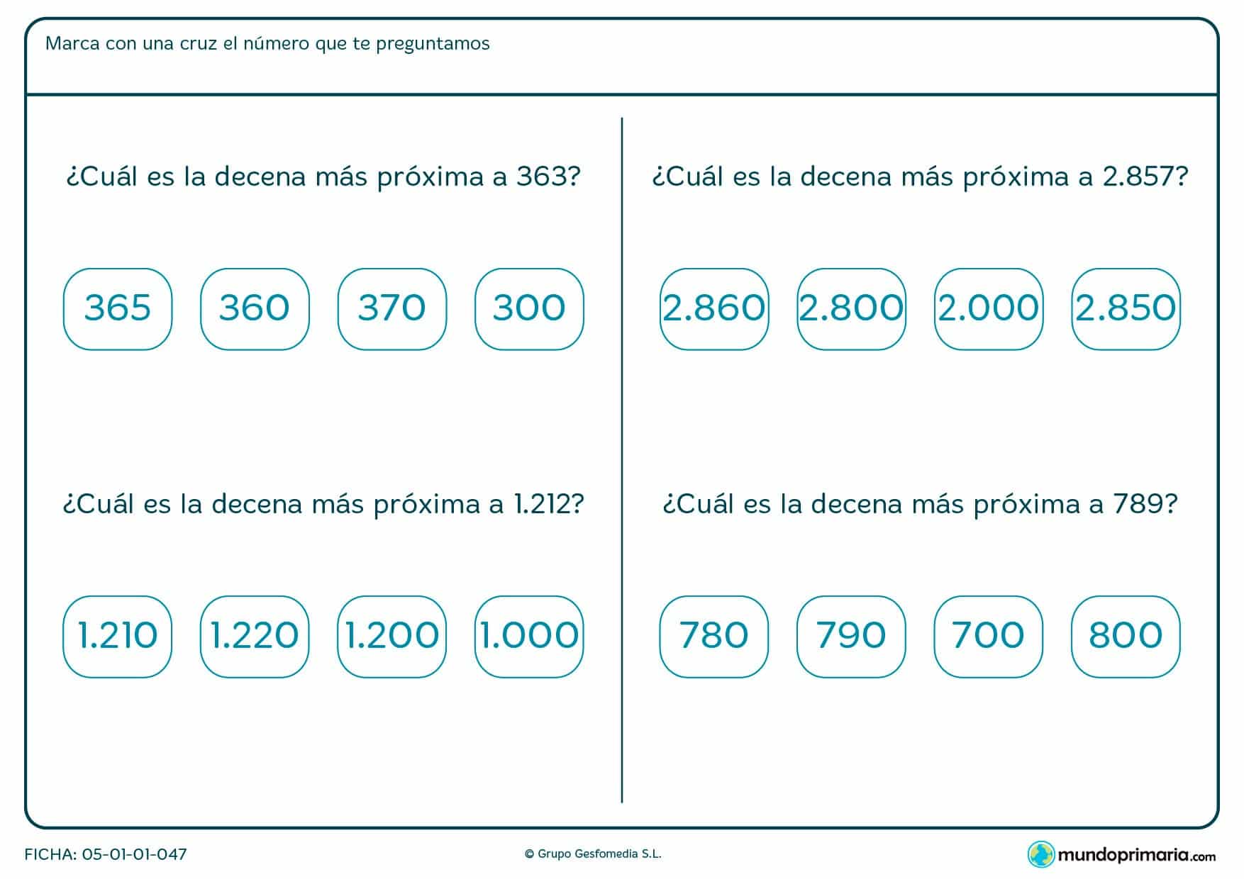Marca la opción correcta en cada enunciado para acercarte a las decenas que se indican.