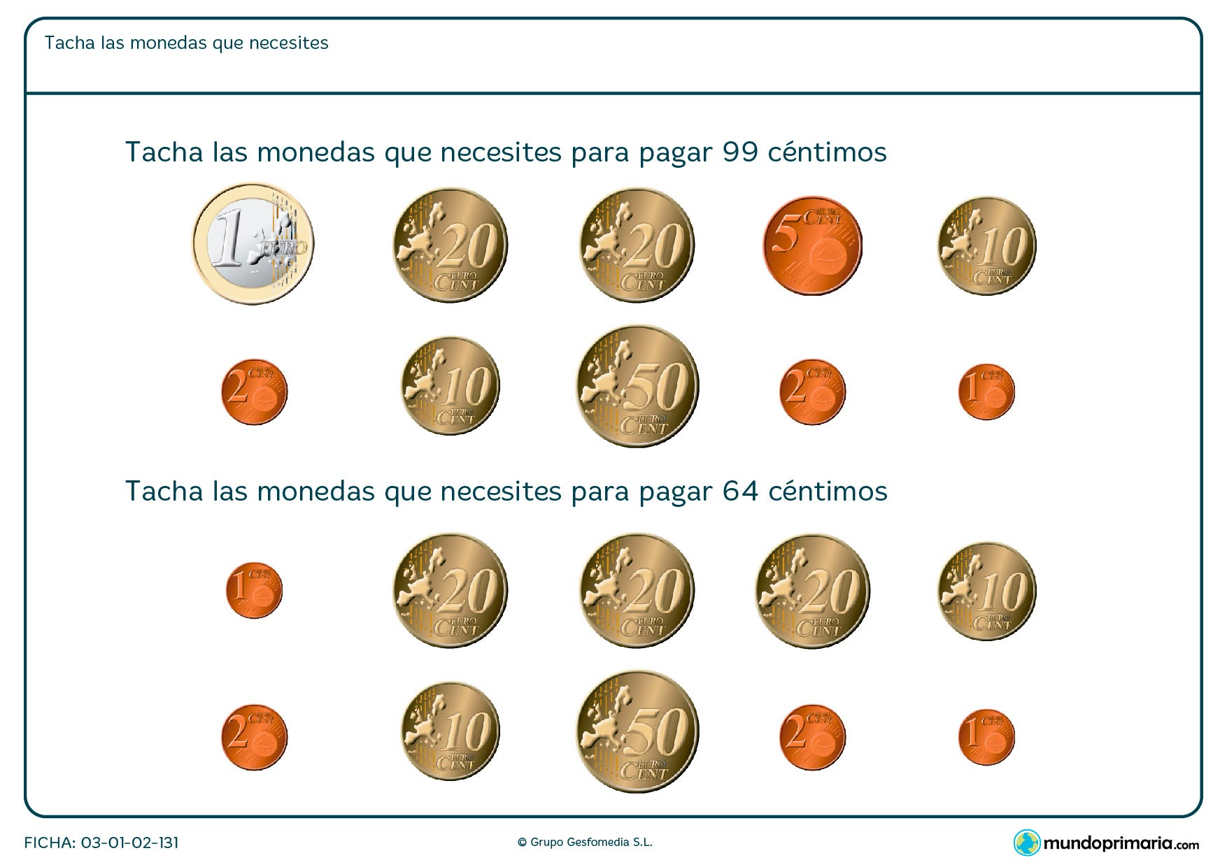 Ficha de qué monedas hacen falta en la que hay que elegir las monedas que necesitas para sumar una cantidad de dinero.