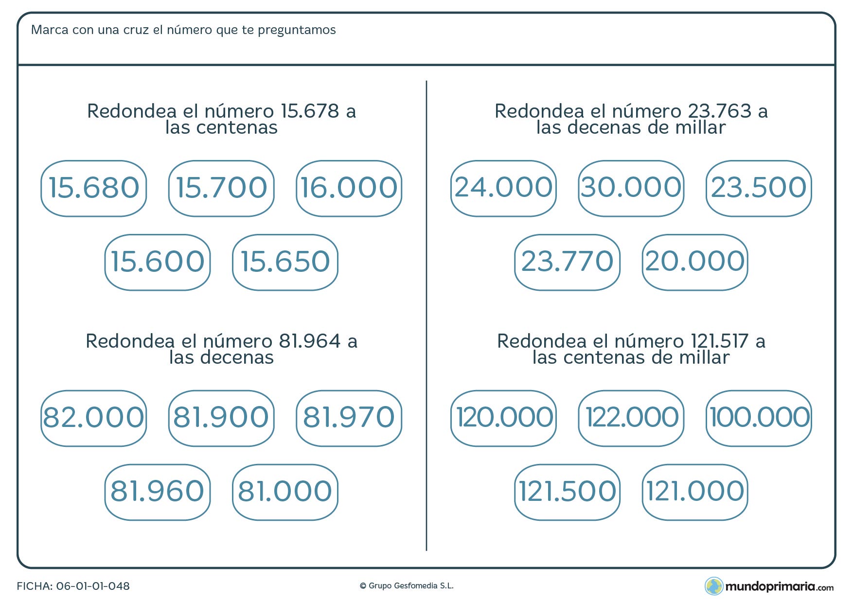 Ficha consistente en seleccionar el redondeo correcto de los que se presentan como posibles soluciones recomendada para cuarto de Primaria