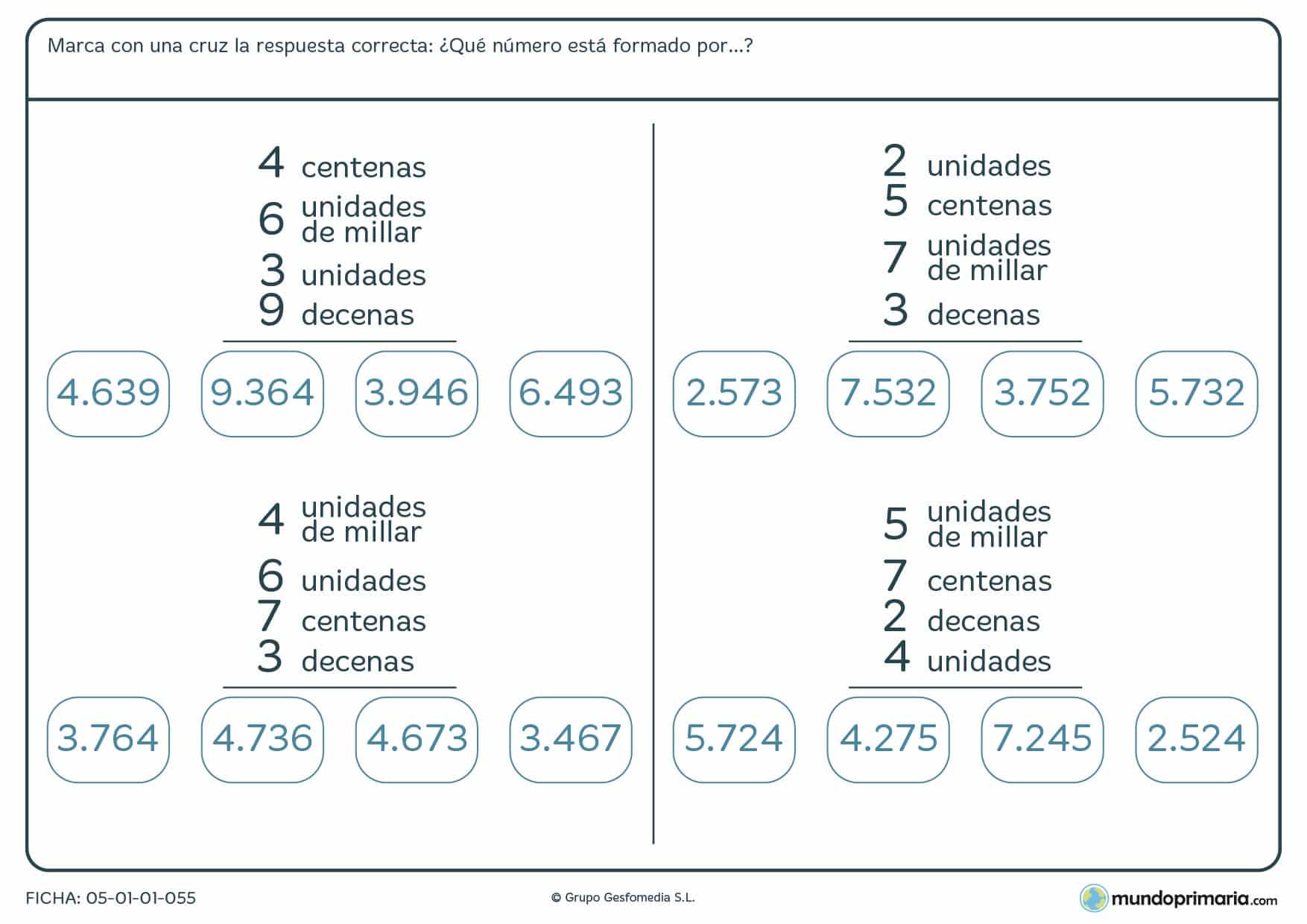 Haz una cruz sobre la cifra con las unidades, decenas, centenas y unidades de millar correctas.