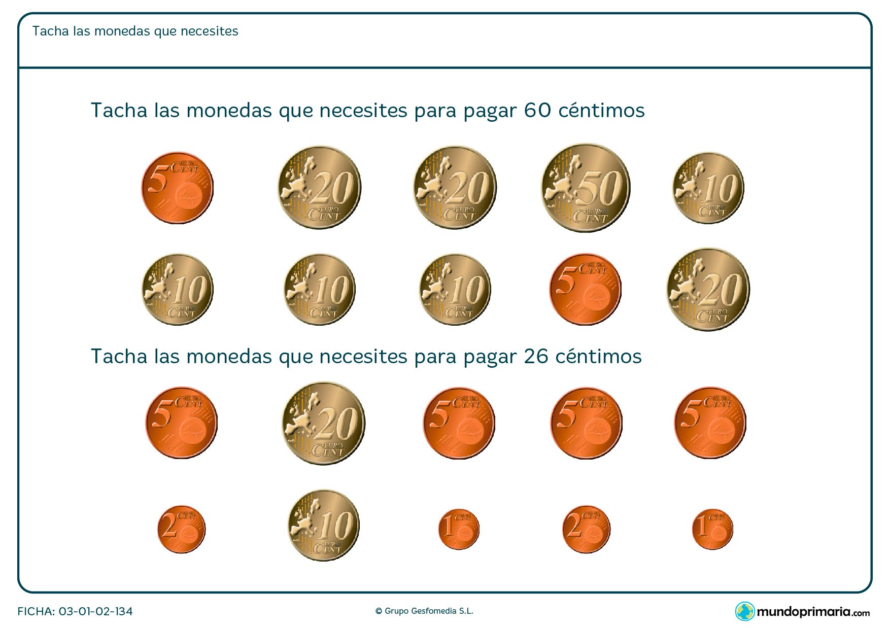 Ficha de las monedas correspondientes en la que hay que elegir qué monedas son necesarias para pagar la cantidad que te indican.