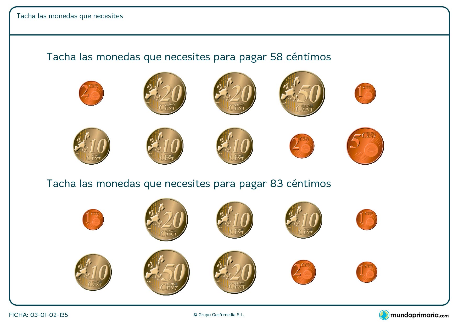 Ficha de pagar las monedas en la que hay que seleccionar el dinero que necesitas para pagar cierta cantidad.