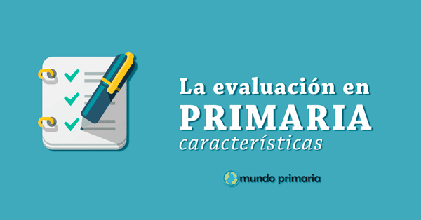 características de la evaluación en Primaria