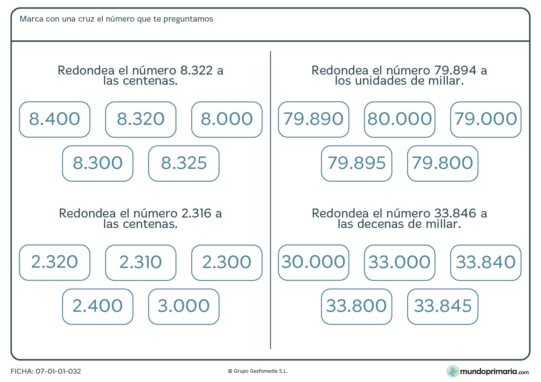 Redondea al valor que se pida y marca el número correcto en cada caso.