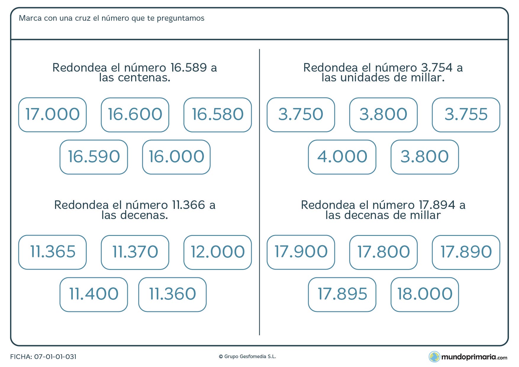 Lee con atención los enunciados y redondea el número que según se pida.