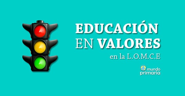 Educación en valores en la LOMCE qué es y cómo se lleva a cabo
