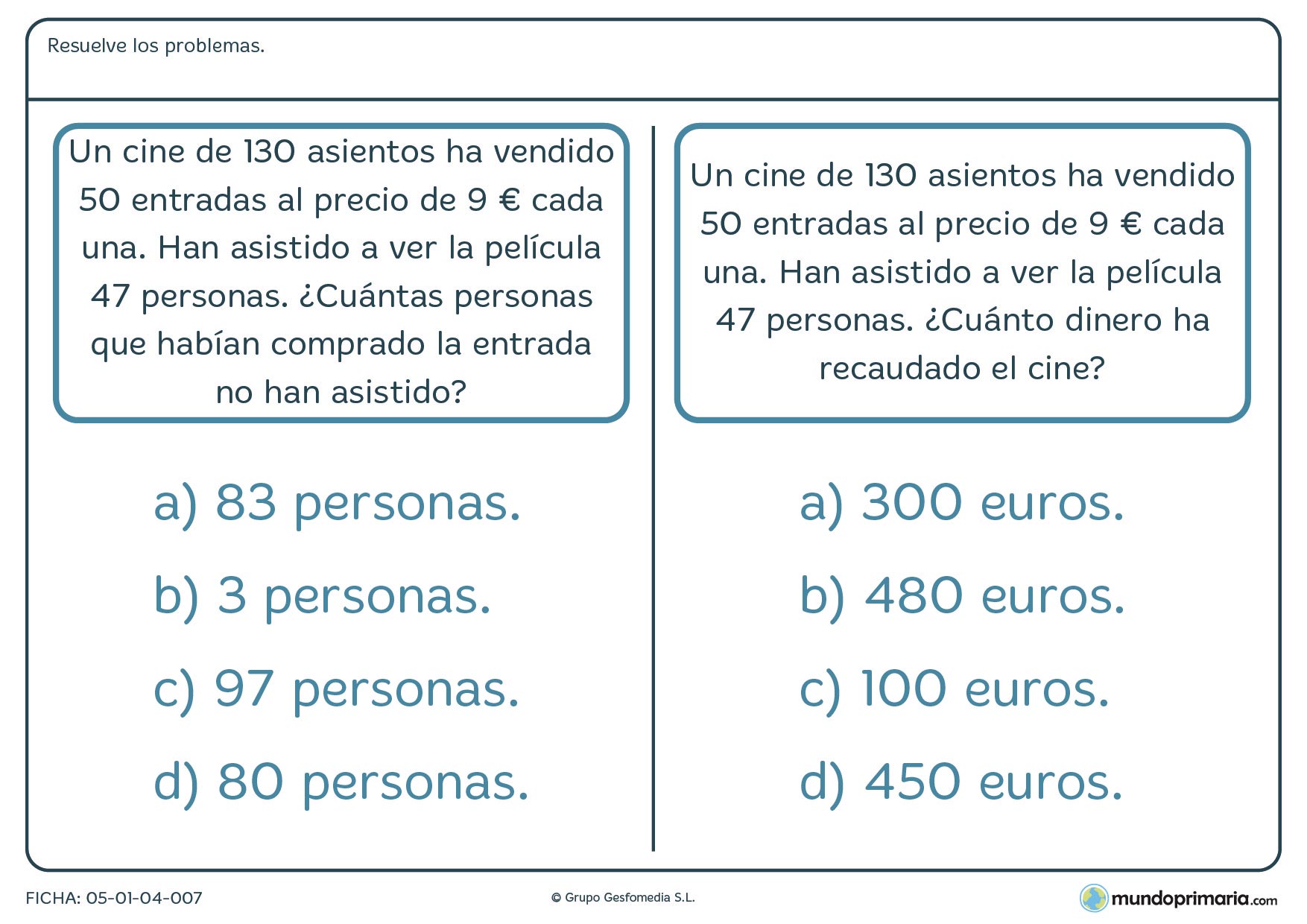Se plantean dos problemas, relacionados entre ellos, sobre operaciones monetarias en los que se debe escoger la afirmación que se corresponde con la solución de cada ejercicio.
