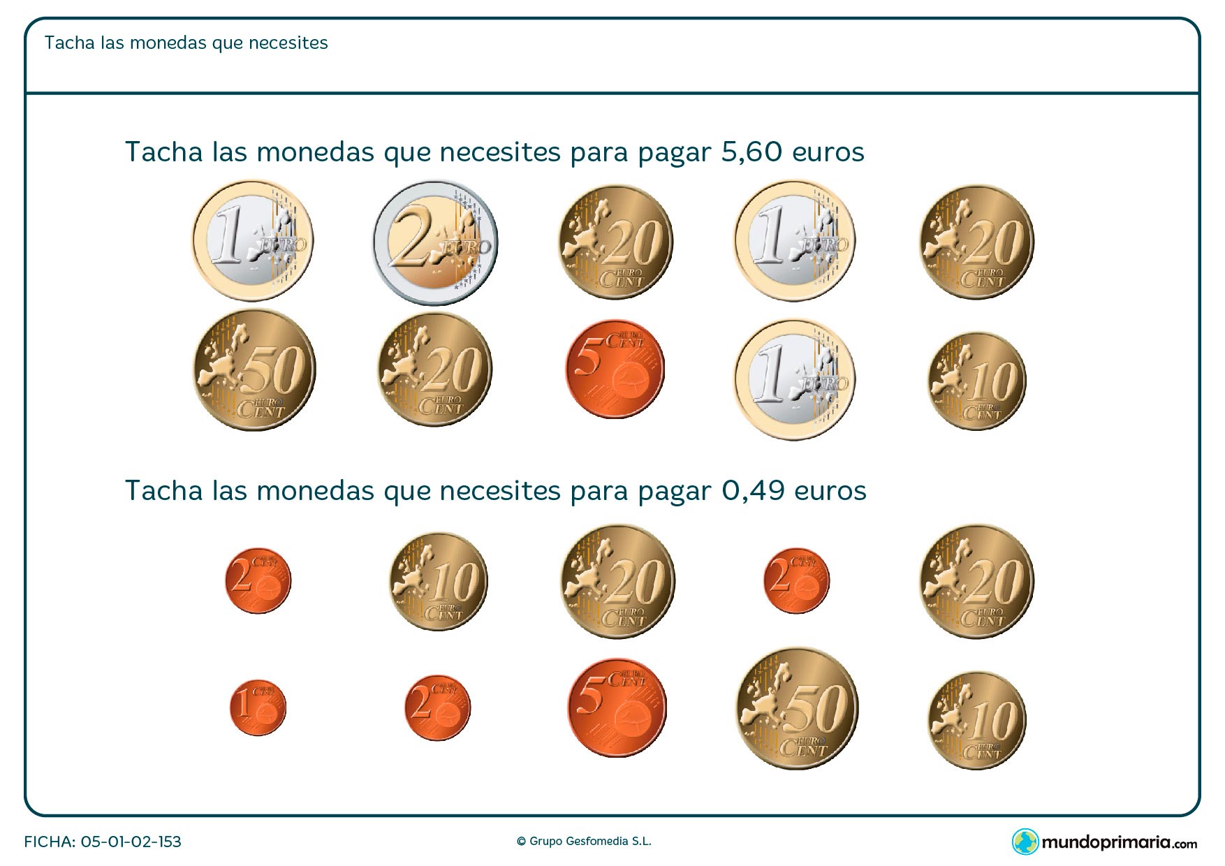 Rodear las monedas que aparecen para que todas ellas sumen el dinero que se pide en euros.