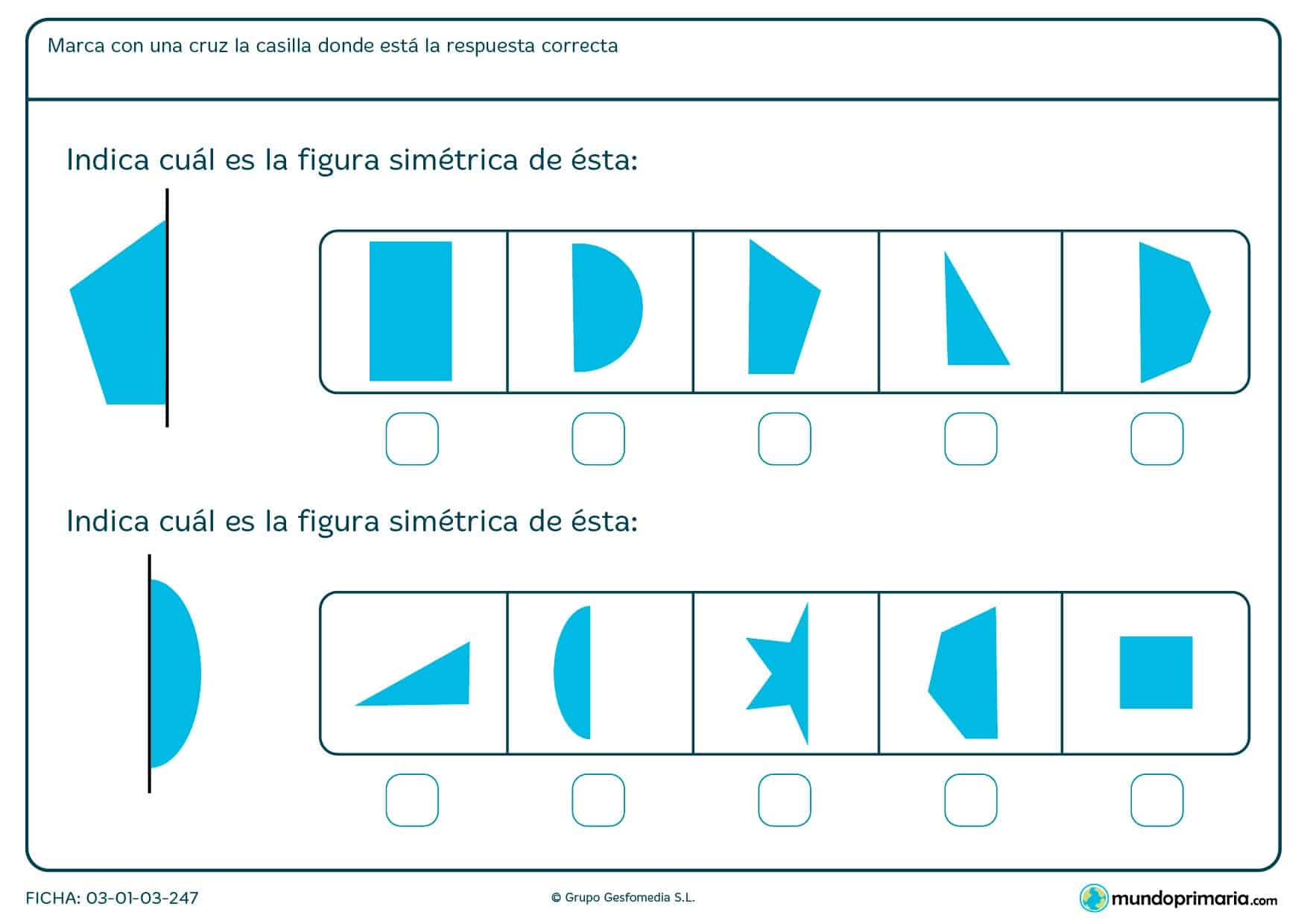 ¿Qué forma coincide con la indicada? Examínalas con detenimiento y señala la respuesta correcta.