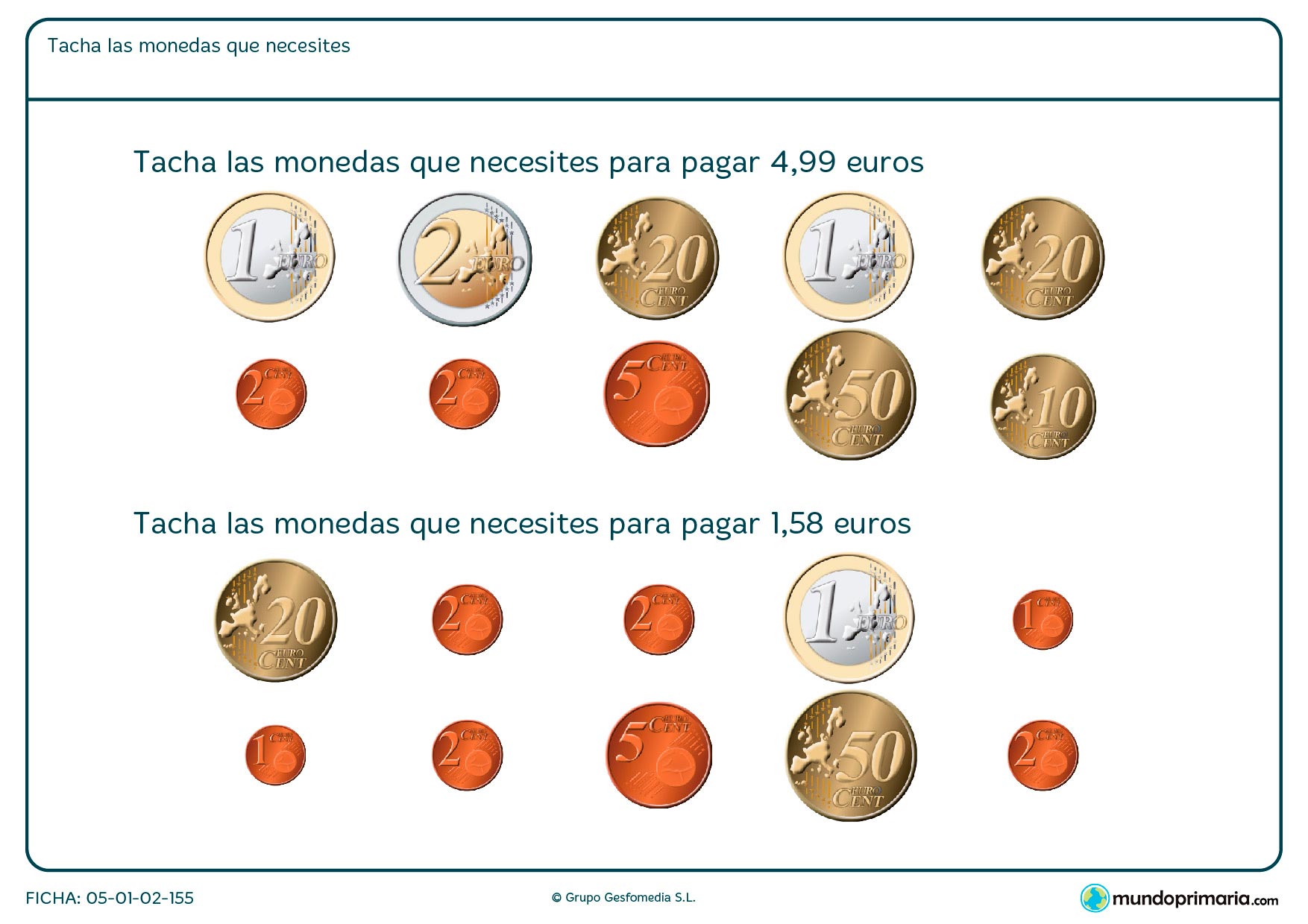 Seleccionar las monedas que juntas sumen el total de dinero que se plantea en el ejercicio de matemáticas.