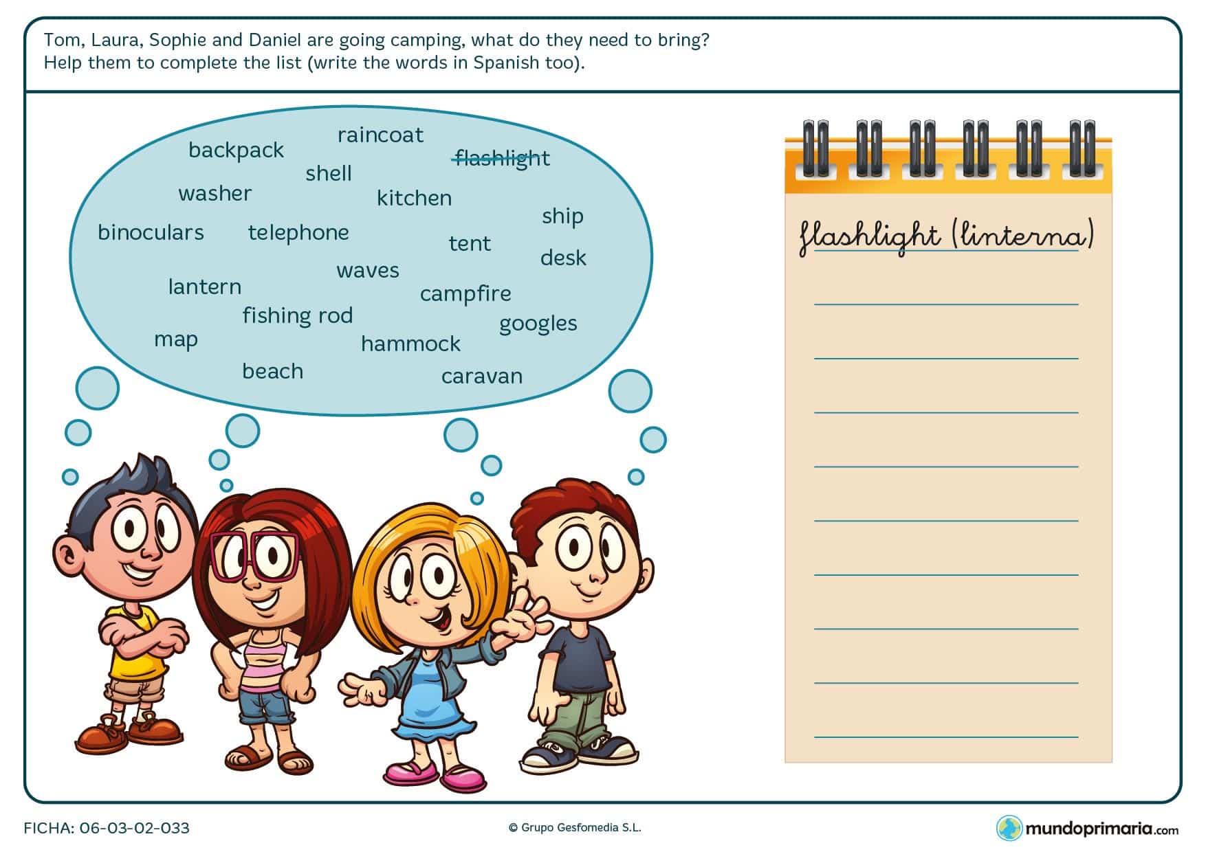 En esta ficha los niños deben escribir las palabras relacionadas con la acampada que necesitan Tom, Laura, Sophie and Daniel en un cuaderno.