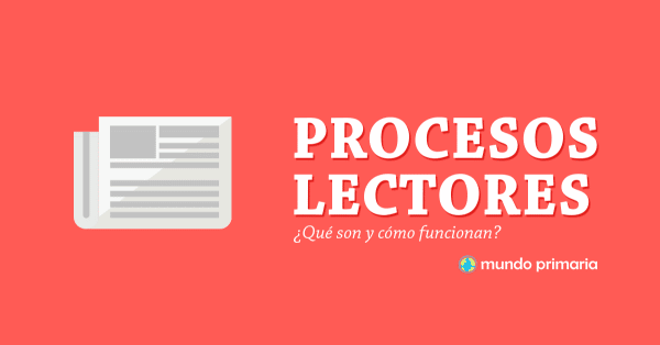 Qué son los procesos lectores y cómo funcionan