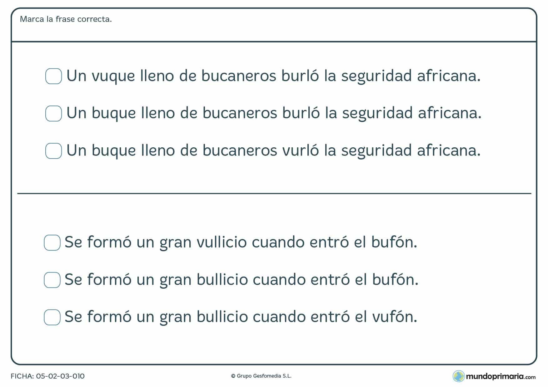 Señalar la oración que tenga las palabras sin faltas de ortografía