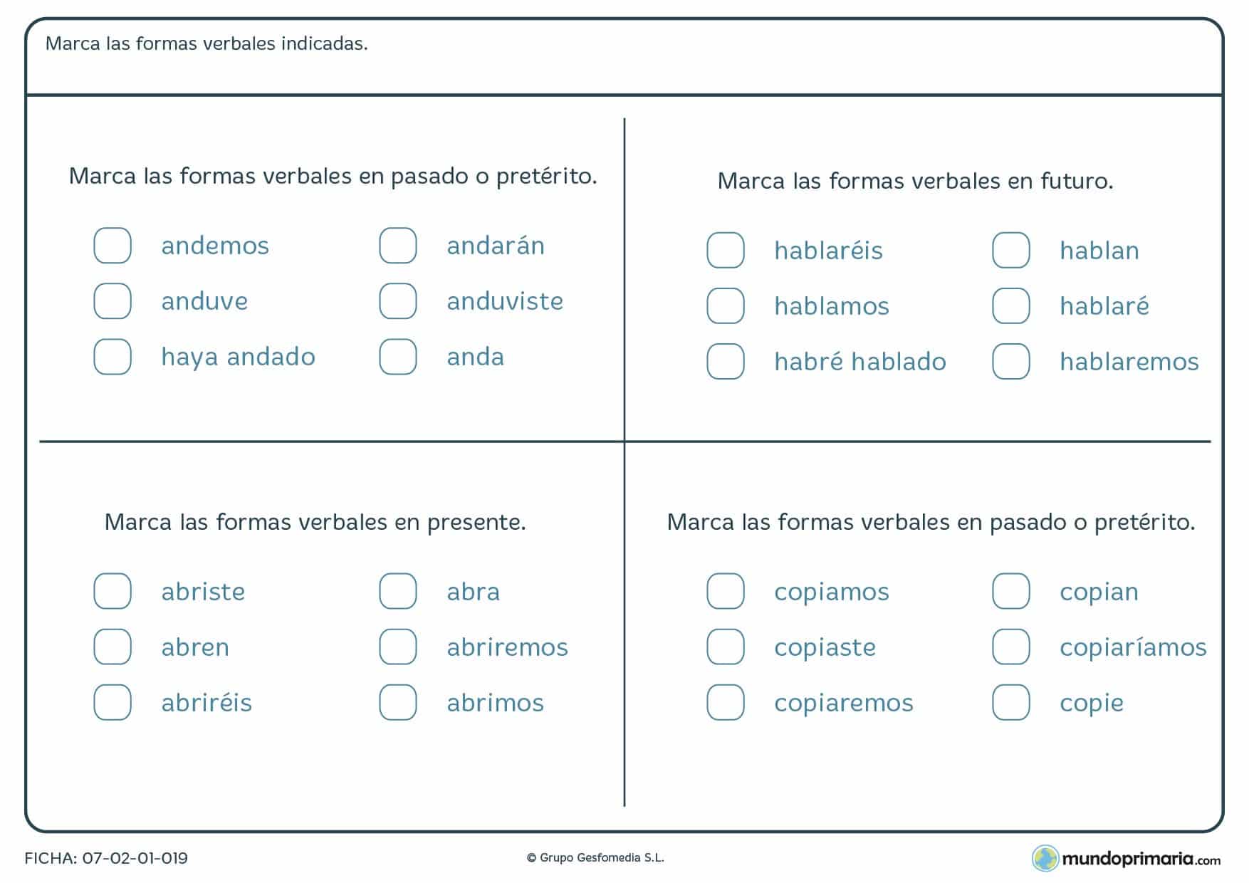 Marcar la forma de los verbos que se indiquen en el anunciado