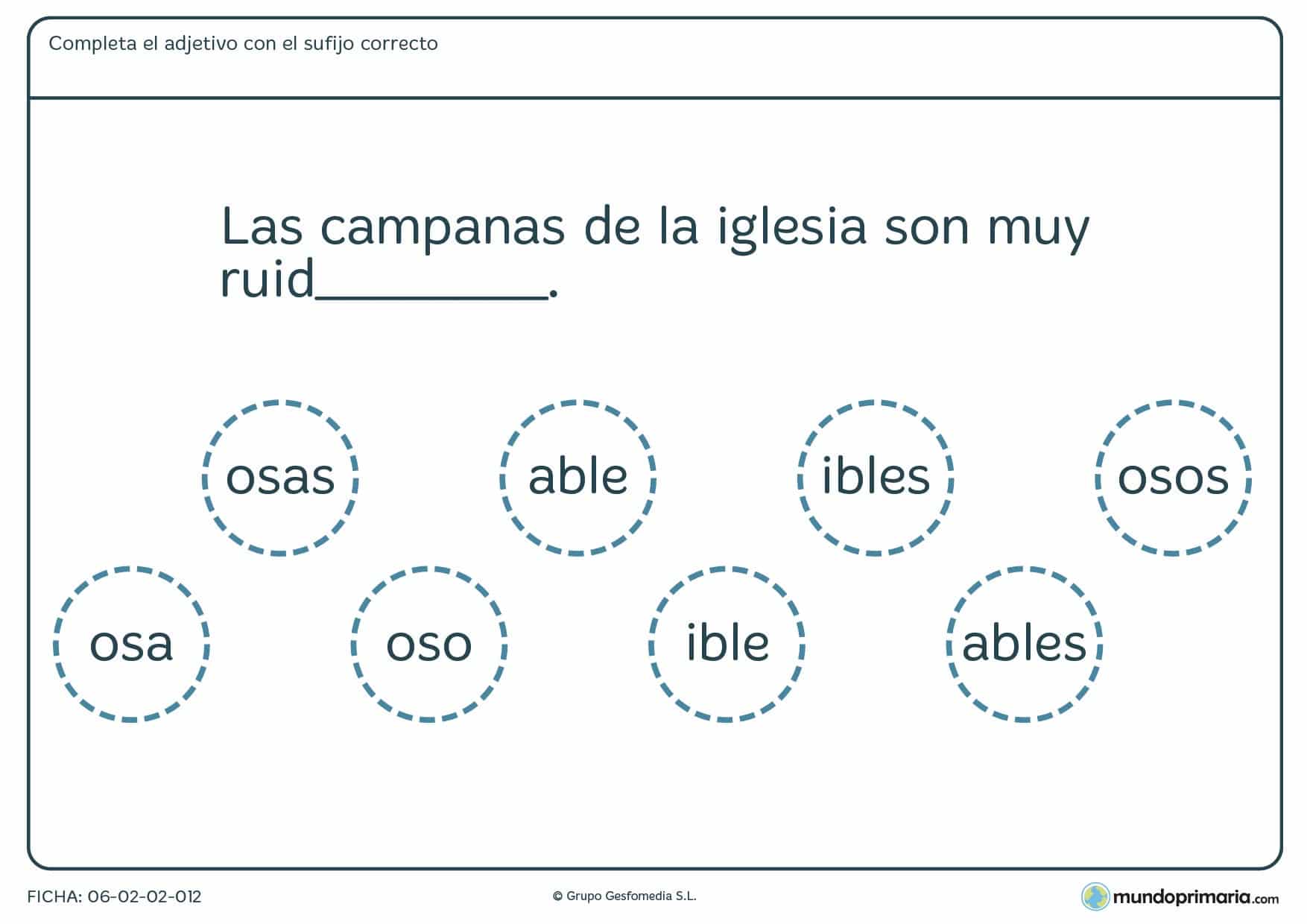 Ficha de terminar la frase con el sufijo que encaje en la palabra