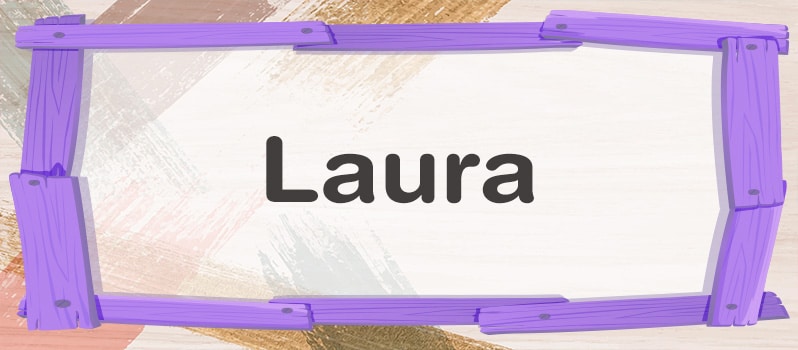 Nombre Laura significado