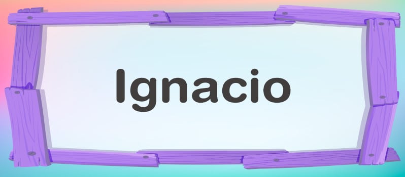 Significado de Ignacio