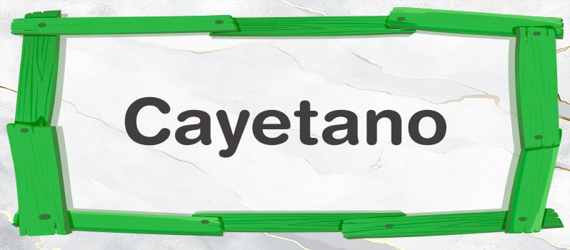 Cuál es el significado de Cayetano