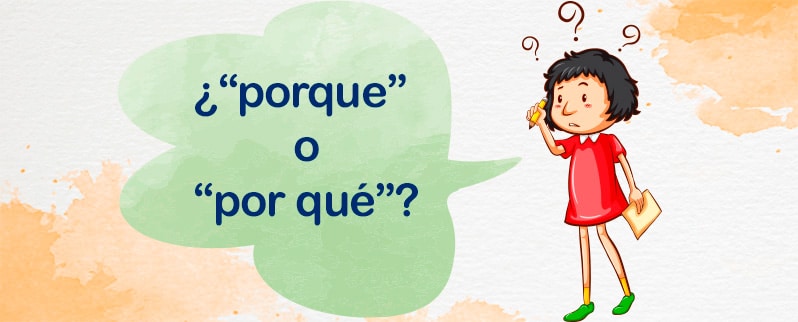 ⊛ Porque o Por qué [junto o separado – con tilde o sin tilde]