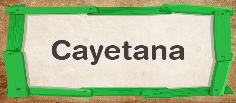 Significado del nombre Cayetana