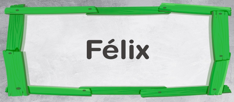 Significado del nombre Félix