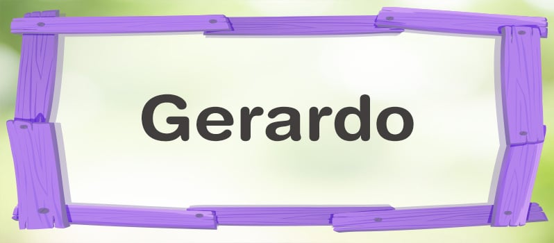 Significado del nombre Gerardo