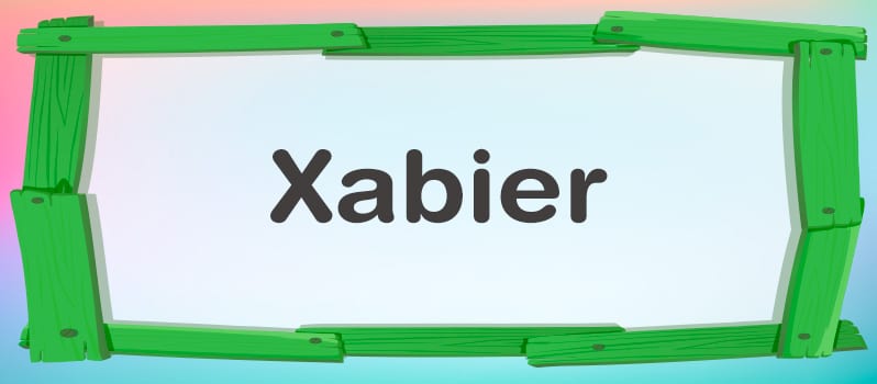 Significado del nombre Xabier