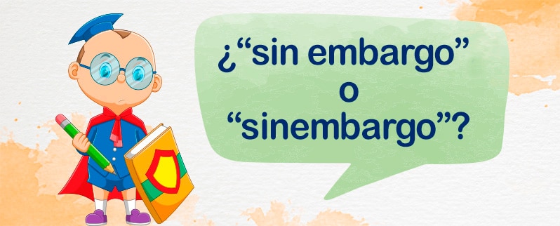 Sin embargo o sinembargo para niños