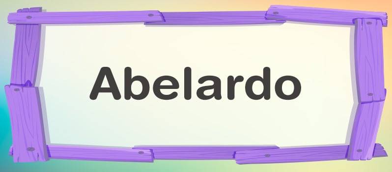 Nombre Abelardo significado