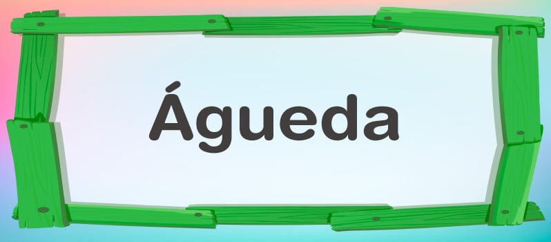 Significado de Águeda