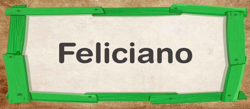 Significado de Feliciano